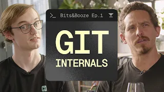 Git Internals Ep 1 Bits and Booze