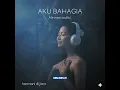 Download Lagu AKU BAHAGIA | HARMONI DI JIWA | SOULFUL AFIRMASI
