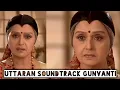 Uttaran soundtrack gunvanti
