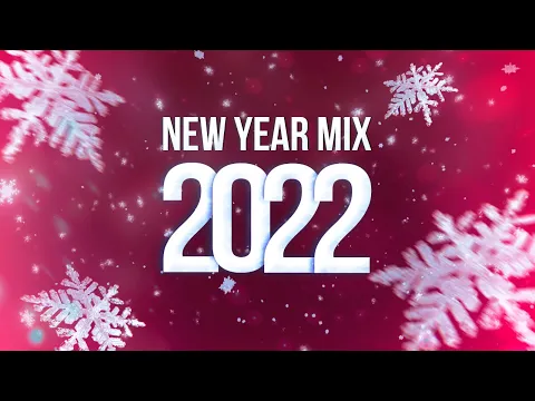 Download MP3 New Year Mix 2022 - Best EDM Party Music 2021 | Remixes of Popular Songs