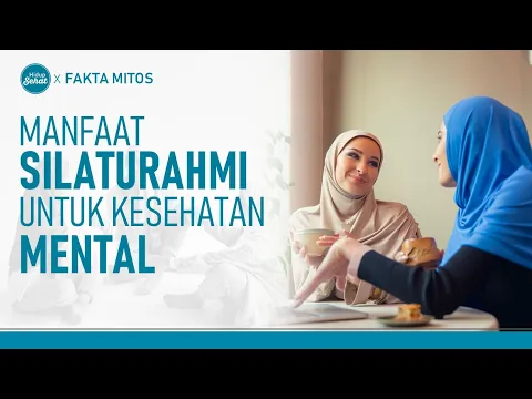 Ini Pengaruh Bersilaturahmi Pada Kesehatan Mentalmu