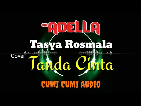 Download MP3 Syahdu Tasya Rosmala - Tanda Cinta (Cumi-Cumi Audio) Om Adella