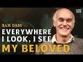 Ram Dass When You See God in Everyone
