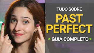 TUDO SOBRE O PAST PERFECT - Guia Completo