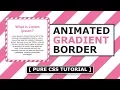 Animated CSS Gradient Border - How to animate a border with linear gradient