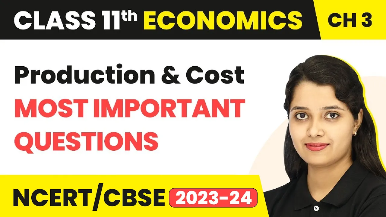 Production and Cost - Most Important Questions | Class 11 Economics Chapter 3