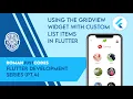 Using the GridView Widget with Custom List Items - Flutter Dev Series by Roman Just Codes S1E4