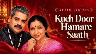 Kuch Door Hamare Saath - Audio Lyrical | Asha Bhosle | Hariharan | Classic Ghazal