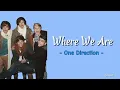 Lagu Where We Are - One Direction (Lirik dan Terjemahan Indonesia)