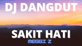Download DJ DANGDUT SAKIT HATI (MEGGY Z) BASS JEGOG KLASIK MP3