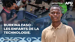 Burkina Faso : Les enfants de la technologie | REPORTAGE de Stéphane Corneille KY