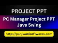 PPT - PC Manager Project PPT JAVA Swing