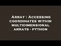 Array Accessing coordinates within multidimensional arrays - python