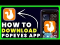 How to Download Popeyes App How to Install Get Popeyes App