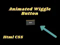 Wiggle Button Animation With Html And CSS