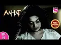 Download Lagu Aahat - Full Episode 15