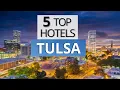 Top 5 Hotels in Tulsa Oklahoma Best Hotel Recommendations
