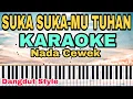 Download Lagu SUKA SUKA-MU TUHAN - KARAOKE NADA CEWEK DANGDUT BATAK