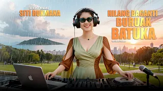 siti rukmana hilang baganti buruak batuka lagu minang remix paling dicari remix asik