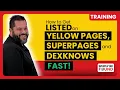 How to Get Listed on Yellow Pages SuperPages DexKnows Fast