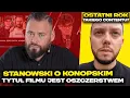 Download Lagu STANOWSKI O KONOPSKIM  “MAM NADZIEJĘ ŻE ZMIENI TYTUŁ SWOJEGO FILMU”, A TEN REAGUJE (KSIĄŻULO)
