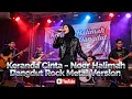Lagu Keranda Cinta – Noer Halimah | Dangdut Rock Metal Version (Rockdut Female Vocal Cover)