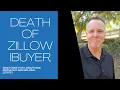 Real Estate 411 for the 805 Death of Zillow iBuyer