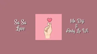 Download Sa Su Love - Mr.djii Ft Andy Lo Wi MP3