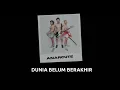 Download Lagu Anarcute - Dunia Belum Berakhir. lirik dan video