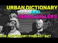 Urban Dictionary and Serial Killers The AMP Theory Podcast