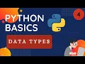 Python Basics Tutorial Part 4 - Data Types in Python