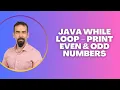 Java While Loop - Print Even Odd Numbers with Examples