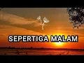 Download Lagu SEPERTIGA MALAM - Zidan merayu - (lirik lagu)