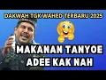 Download Lagu Dakwah Tgk Wahed 2025 Terbaru‼️ Makanan tanyoe Adee Kak Nah