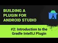 Building a plugin for Android Studio Introduction to the Gradle IntelliJ plugin