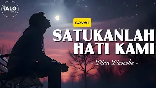 satukanlah hati kami dian piesesha cover by alotone