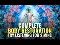 Download Lagu [Try Listening For 2 Mins] Complete Body Restoration ➤ Body, Mind and Spirit Healing, Binaural Beats