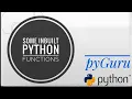 pyBasics 58 Some inbuilt Python Functions pyGuru