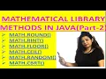 MATHEMATICAL LIBRARY METHODS FUNCTIONS IN JAVA PART-2