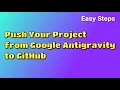 Push Your First Project from Google Antigravity to GitHub Fast