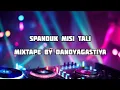 DJ SPANDUK MISI TALI 2024 - DJ™ DandyAgastiya Ft DJ™DeDan