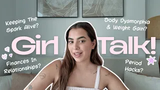 GIRL TALK! (breakups, body hair, periods, weight changes & more!)