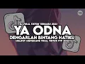 Download Lagu DJ YA ODNA X DENGARLAH BINTANG HATIKU FULL SONG MAMAN FVNDY