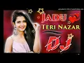 Download Lagu jadu TeRi Nazar khushbu tera bdn filmi Remix dj song vijaypal bhadu