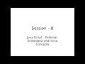 8 Java Script - Embedded Inline and External Referencing