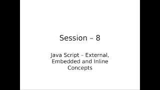 8 Java Script - Embedded Inline and External Referencing