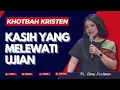 Download Lagu Kasih yang Melewati Ujian I Khotbah Kristen Ps. Henny Kristianus