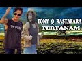 Lagu TONY Q RASTAFARA - TERTANAM (Cover Gita Trilia)