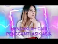 Download Lagu HENDAKLAH CARI PENGGANTI ASIK BANGET GUYS VERSI DJ RERE MONIQUE