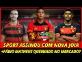 Lagu 💣🚨URGENTE! SPORT ASSINA COM NOVA JOIA + FÁBIO MATHEUS QUEIMADO NO MERCADO? NOTÍCIAS DO SPORT RECIFE